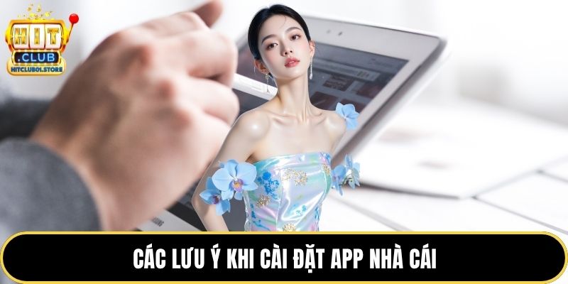 Các lưu ý khi cài đặt app nhà cái