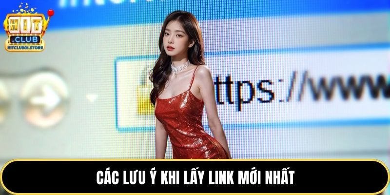 Các lưu ý khi lấy link mới nhất