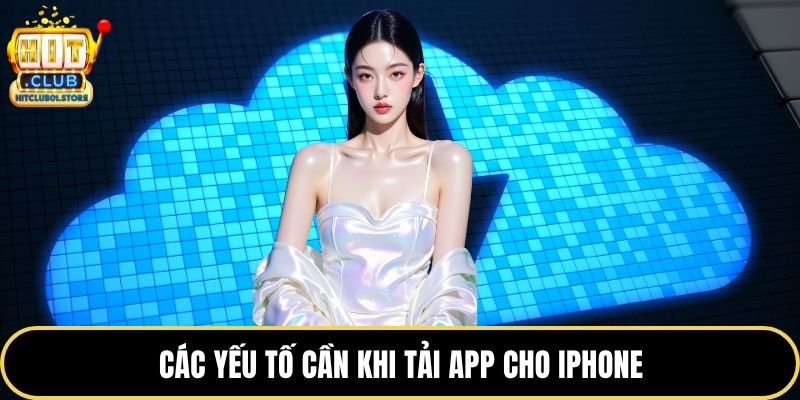 Các yếu tố cần khi tải app cho iPhone
