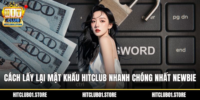 Cách lấy lại mật khẩu HITCLUB