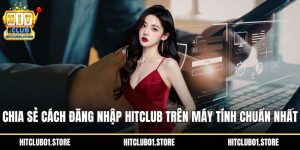 Cách đăng nhập HITCLUB trên máy tính