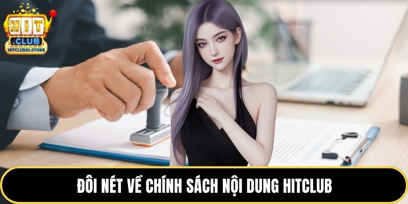 Đôi nét về chính sách nội dung HITCLUB