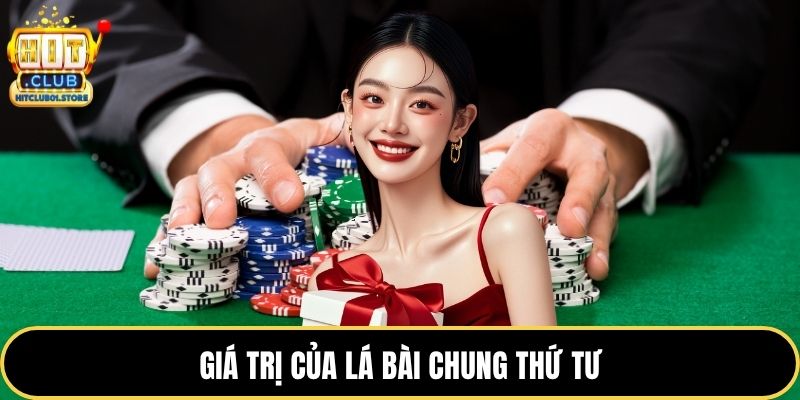 Giá trị của lá bài chung thứ tư