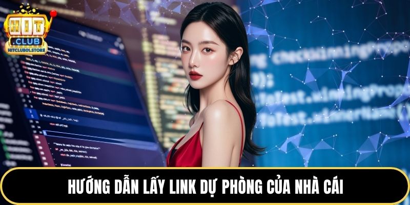 Hướng dẫn lấy link dự phòng của nhà cái