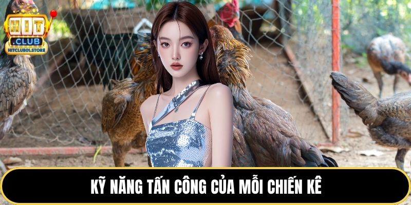Kỹ năng tấn công của mỗi chiến kê
