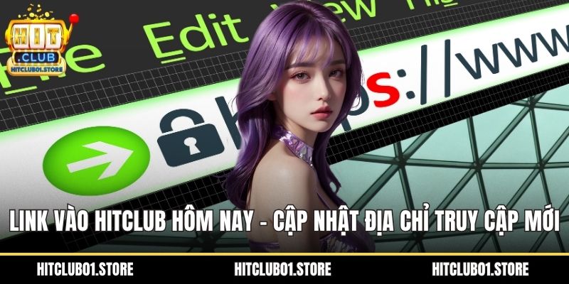 Link vào HITCLUB hôm nay