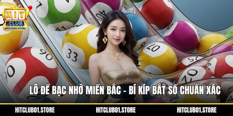 Lô Đề Bạc Nhớ Miền Bắc