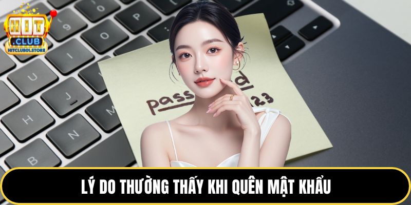 Lý do thường thấy khi quên mật khẩu