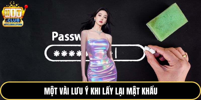 Một vài lưu ý khi lấy lại mật khẩu