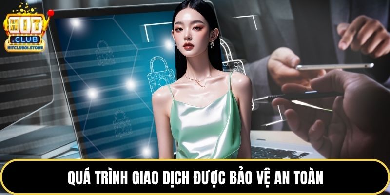 Quá trình giao dịch được bảo vệ an toàn