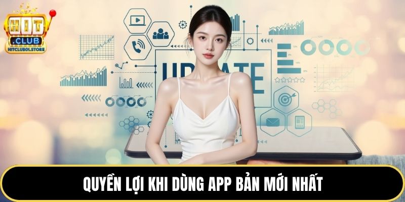 Quyền lợi khi dùng app bản mới nhất