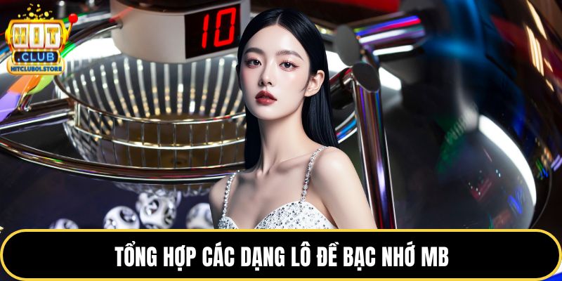 Tổng hợp các dạng lô đề bạc nhớ MB