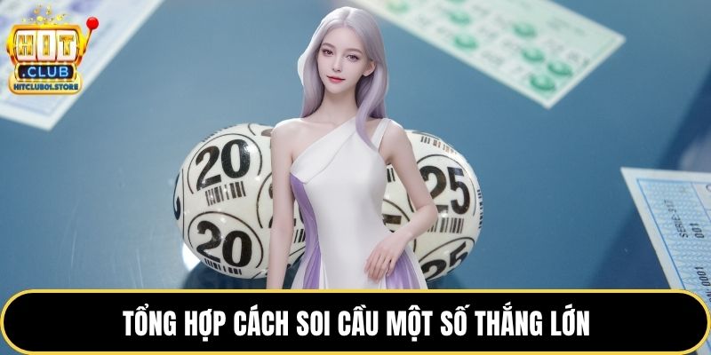 Tổng hợp cách soi cầu một số thắng lớn